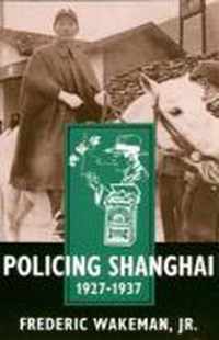 Policing Shanghai, 1927-1937