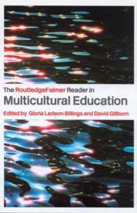 The Routledgefalmer Reader in Multicultural Education: Critical Perspectives on Race, Racism and Education