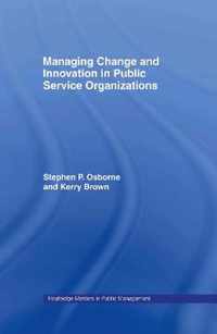 Managing Change and Innovation in Public Service Organizations