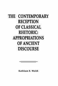 The Contemporary Reception of Classical Rhetoric