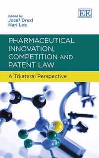 Pharmaceutical Innovation, Competition and Patent Law