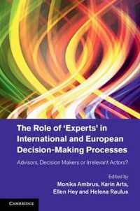 The Role of 'Experts' in International and European Decision-Making Processes