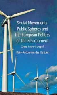 Social Movements, Public Spheres and the European Politics of the Environment