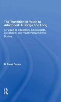 The Transition Of Youth To Adulthood: A Bridge Too Long