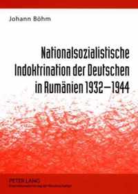 Nationalsozialistische Indoktrination der Deutschen in Rumänien 1932-1944