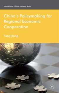 China's Policymaking for Regional Economic Cooperation