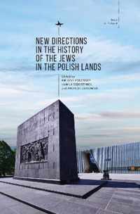 New Directions in the History of the Jews in the Polish Lands