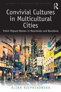 Convivial Cultures in Multicultural Cities