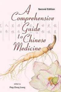 Comprehensive Guide to Chinese Medicine, a (Second Edition)