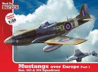 1/32 Mustangs Over Europe Part 1. Nos. 303 & 309 Squadrons