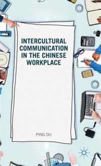 Intercultural Communication in the Chinese Workplace