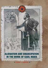 Alienation and Emancipation in the Work of Karl Marx