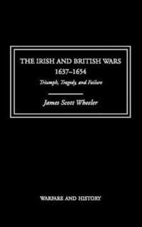 The Irish and British Wars, 1637-1654