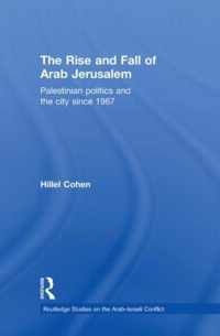 The Rise and Fall of Arab Jerusalem