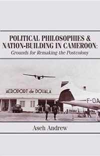 Political Philosophies and Nation-building in Cameroon