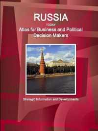 Russia Today. Atlas for Business and Political Decision Makers - Strategic Information and Developments