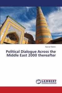 Political Dialogue Across the Middle East 2000 thereafter