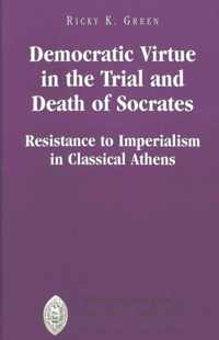 Democratic Virtue in the Trial and Death of Socrates