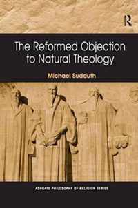 The Reformed Objection to Natural Theology