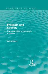 Freedom And Equality (Routledge Revivals): The Moral Basis Of Democratic Socialism