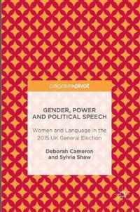 Gender, Power and Political Speech: Women and Language in the 2015 UK General Election