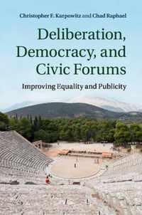 Deliberation, Democracy, and Civic Forums