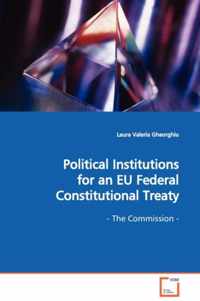 Political Institutions for an EU Federal Constitutional Treaty - The Commission -