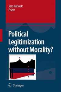 Political Legitimization without Morality?