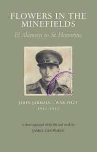 Flowers in the Minefields - John Jarmain - War Poet - 1911-1944