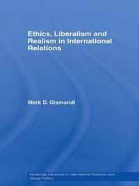 Ethics, Liberalism and Realism in International Relations