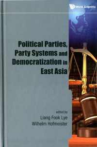 Political Parties, Party Systems And Democratization In East Asia