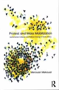 Protest and Mass Mobilization: Authoritarian Collapse and Political Change in North Africa