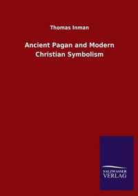 Ancient Pagan and Modern Christian Symbolism