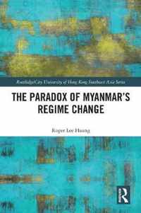 The Paradox of Myanmar's Regime Change