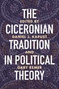 The Ciceronian Tradition in Political Theory