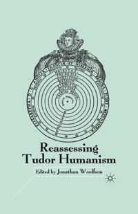 Reassessing Tudor Humanism