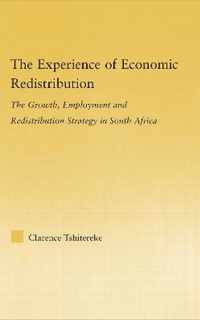 The Experience of Economic Redistribution: The Growth, Employment and Redistribution Strategy in South Africa