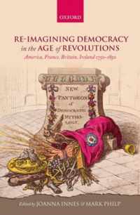 Re-Imagining Democracy In The Age Of Revolutions