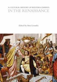 A Cultural History of Western Empires in the Renaissance