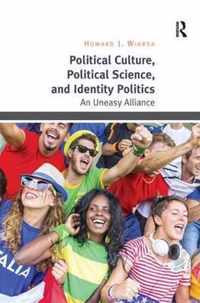 Political Culture, Political Science, and Identity Politics