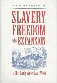 Slavery, Freedom, and Expansion in the Early American West