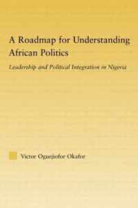 A Roadmap for Understanding African Politics