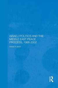 Israeli Politics and the Middle East Peace Process, 1988-2002