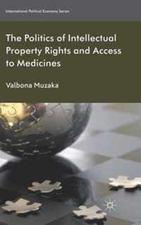 The Politics of Intellectual Property Rights and Access to Medicines