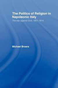 Politics and Religion in Napoleonic Italy