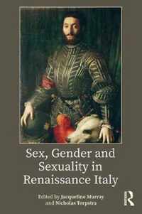 Sex, Gender and Sexuality in Renaissance Italy