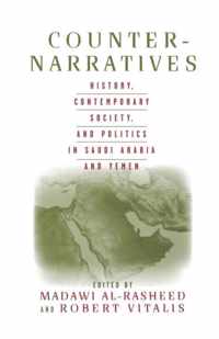 Counter-Narratives: History, Contemporary Society, and Politics in Saudi Arabia and Yemen