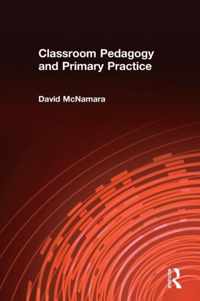 Classroom Pedagogy and Primary Practice