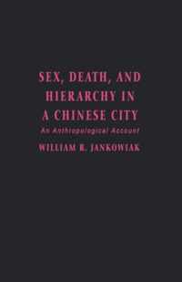 Sex, Death, and Hierarchy in a Chinese City