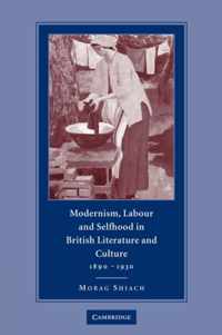 Modernism, Labour and Selfhood in British Literature and Culture, 1890-1930